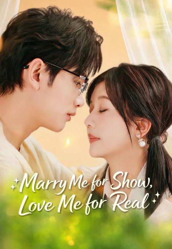 Marry Me for Show, Love Me for Real