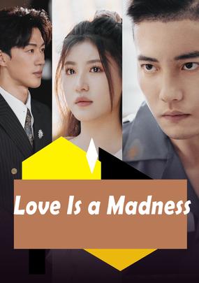 Love Is a Madness