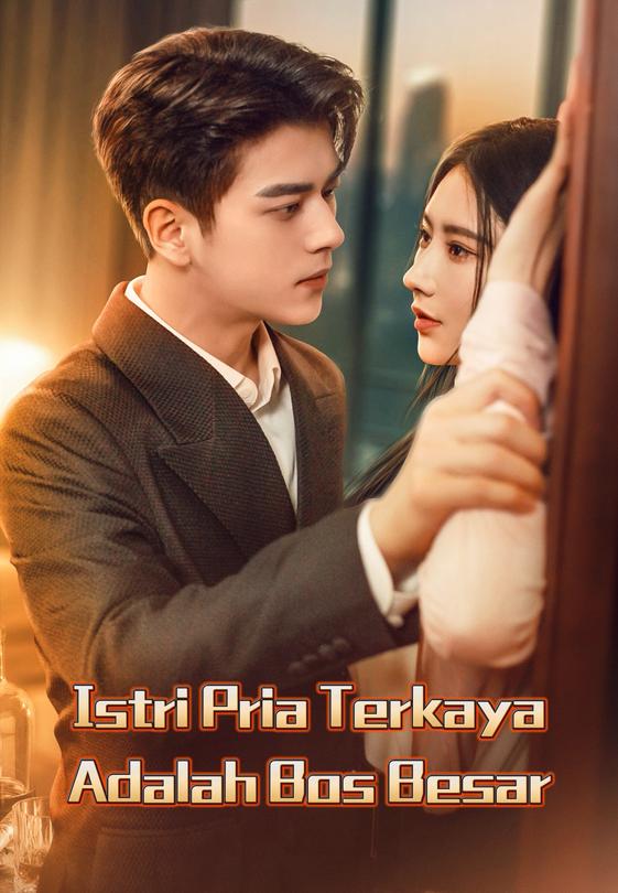 Istri Pria Terkaya Adalah Bos Besar