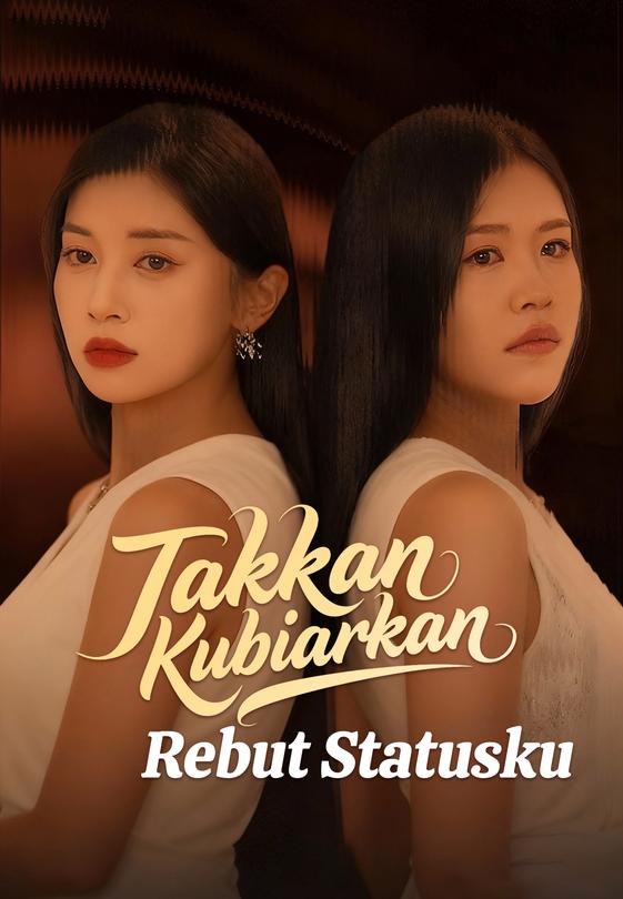 Takkan Kubiarkan Rebut Statusku