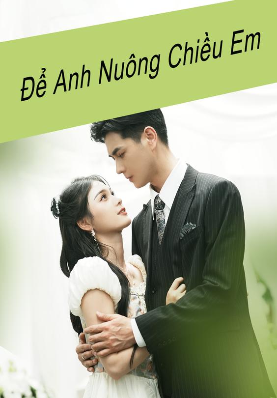 Để Anh Nuông Chiều Em