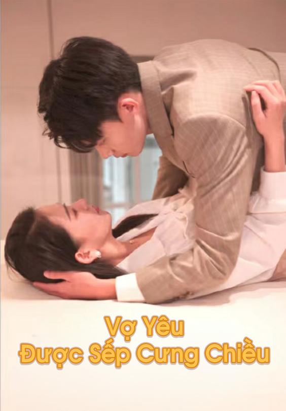 Vợ Yêu Được Sếp Cưng Chiều