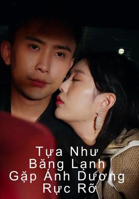 Tựa Như Băng Lạnh Gặp Ánh Dương Rực Rỡ