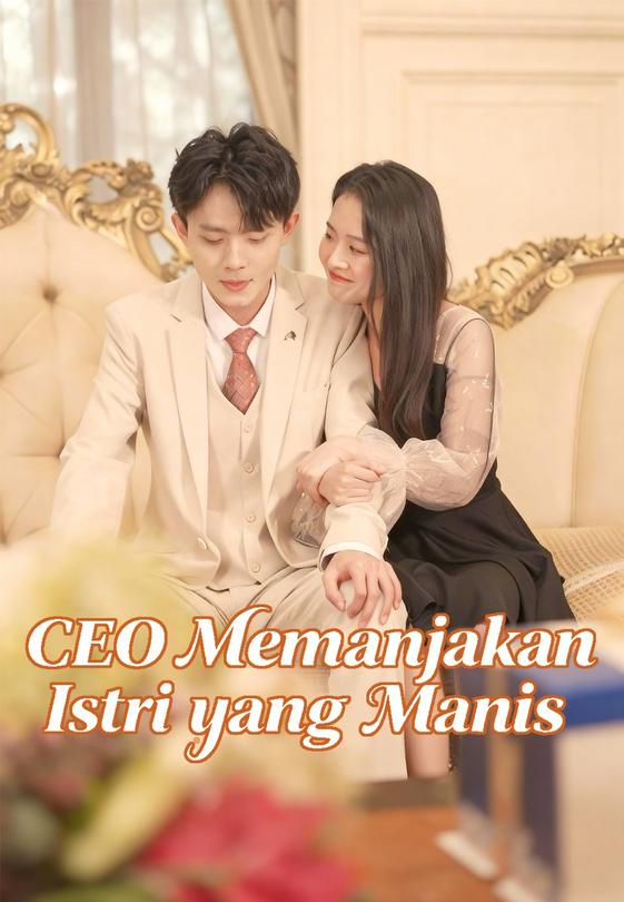 CEO Memanjakan Istri yang Manis