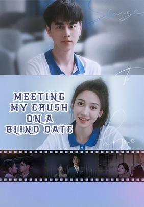 Meeting My Crush on a Blind Date