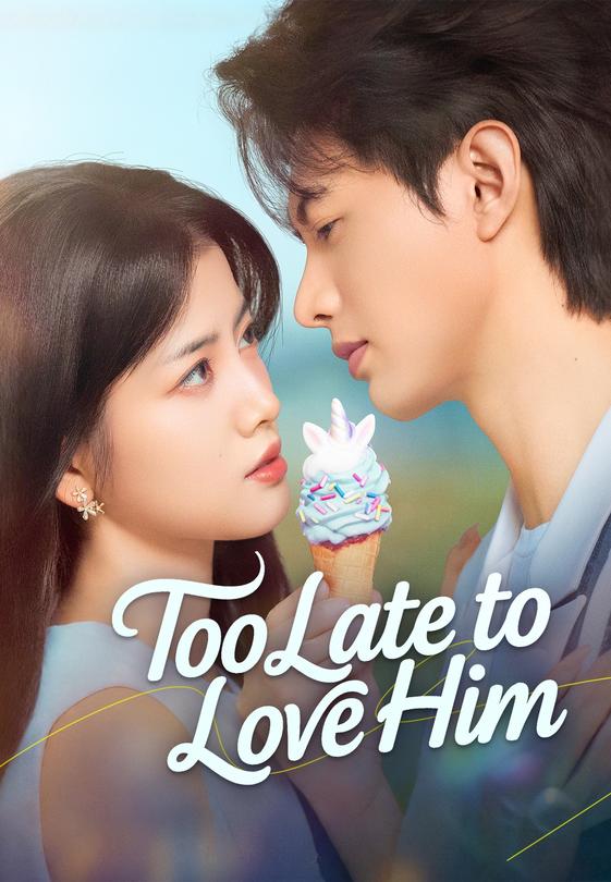 Too Late to Love Him