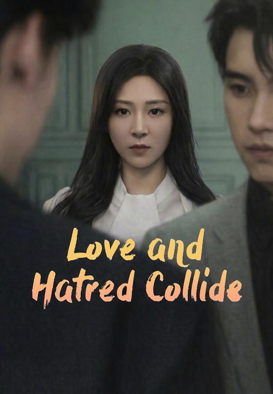 Love and Hatred Collide