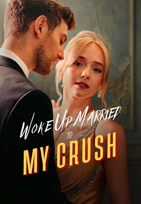 Woke Up Married to My Crush