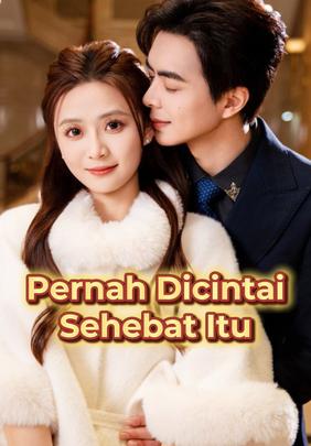 Pernah Dicintai Sehebat Itu