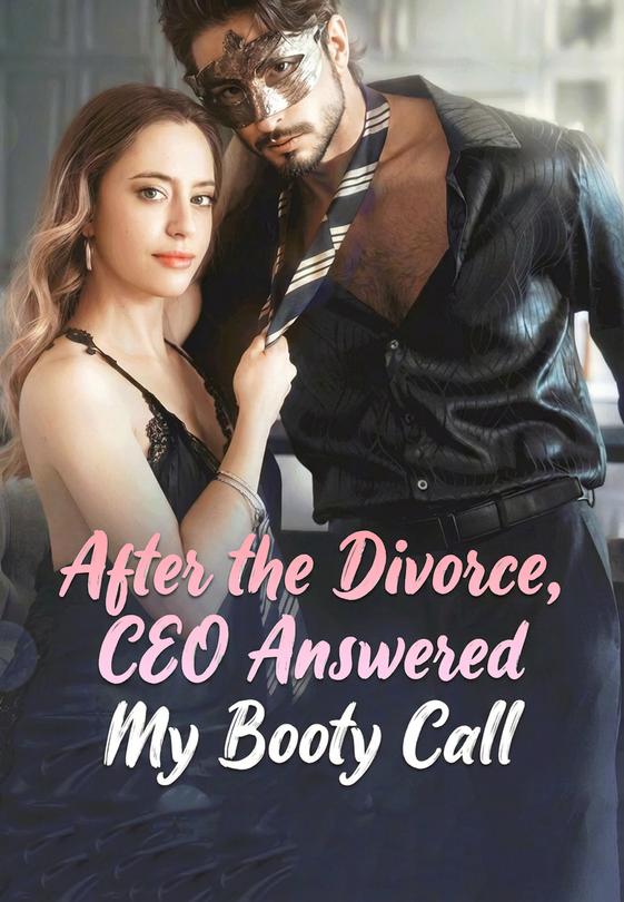 After the Divorce, CEO Answered My Booty Call