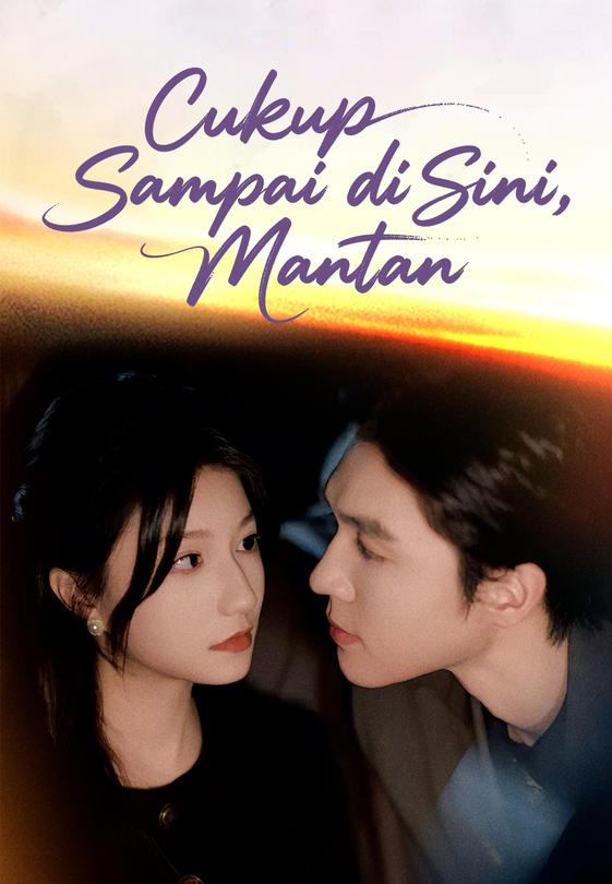 Cukup Sampai di Sini, Mantan