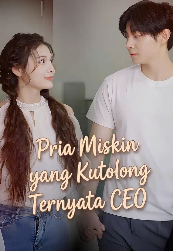 Pria Miskin yang Kutolong Ternyata CEO