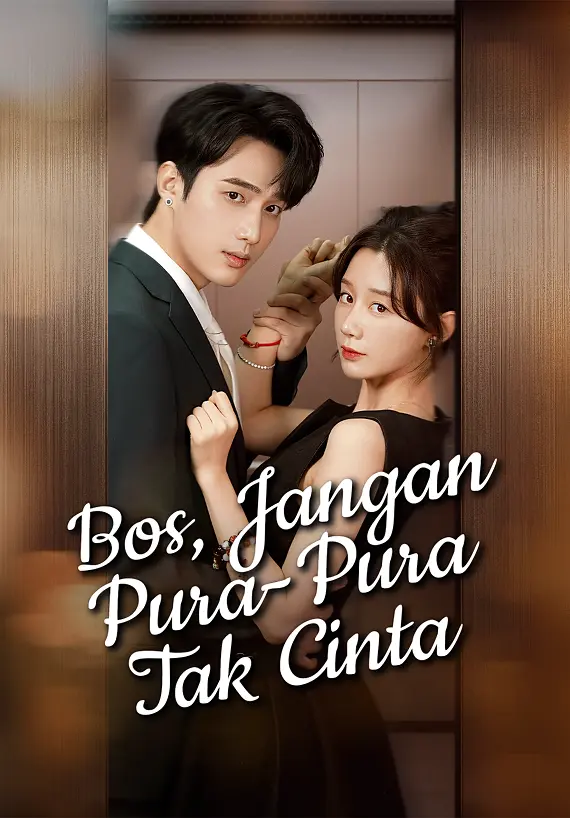 Poster Bos, Jangan Pura-Pura Tak Cinta