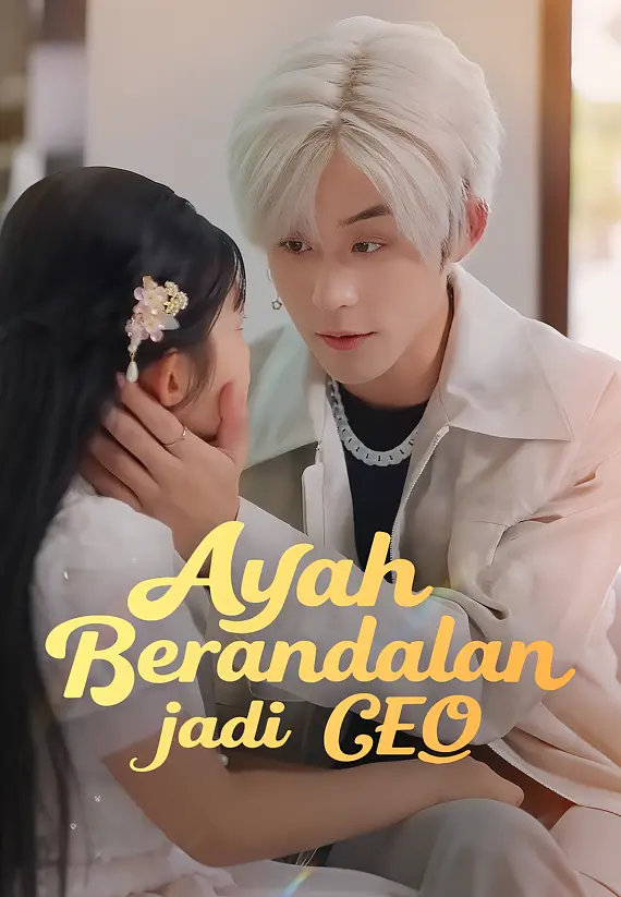 Poster (dubbing)Ayah Berandalan jadi CEO