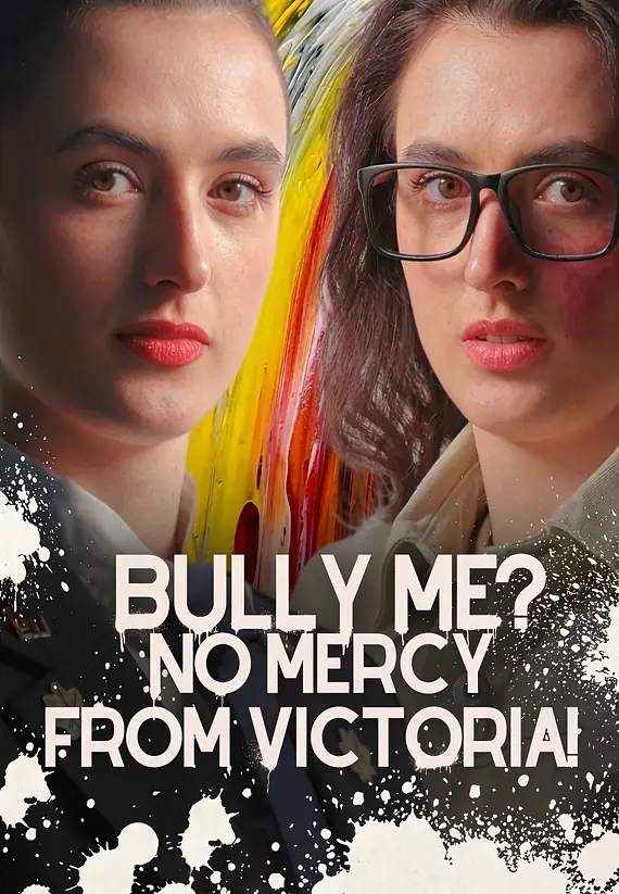 Bully Me？No Mercy from Victoria!