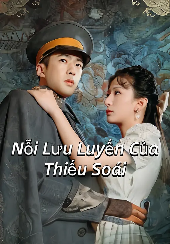 Nỗi Lưu Luyến Của Thiếu Soái