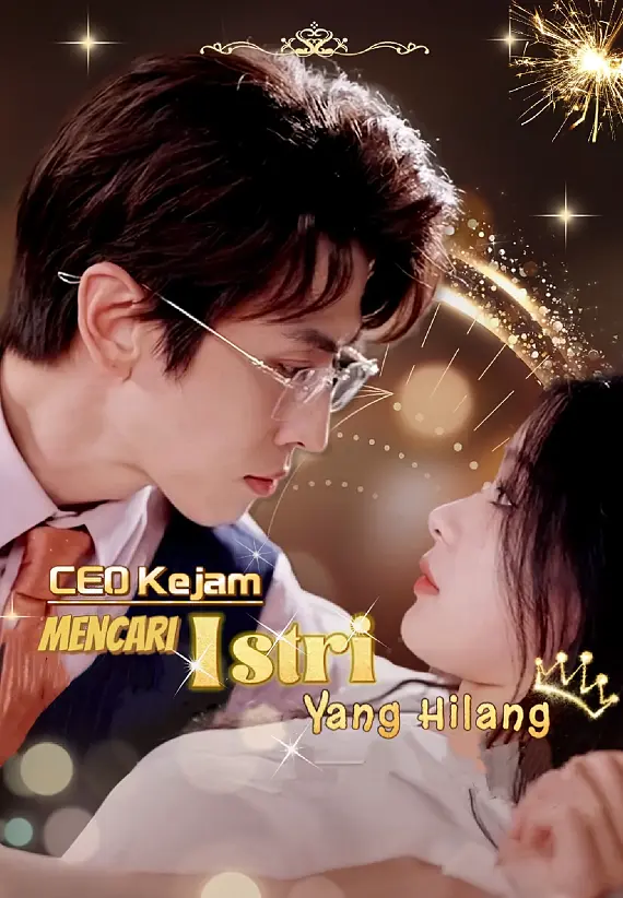CEO Kejam Mencari Istri Yang Hilang